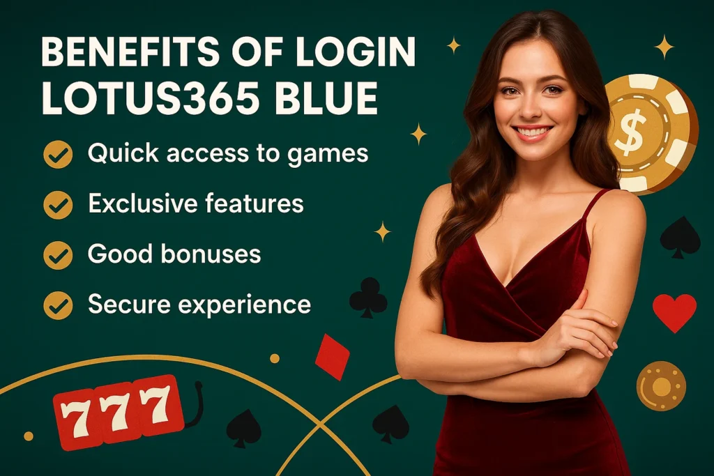 benefits of login to lotus365 blue